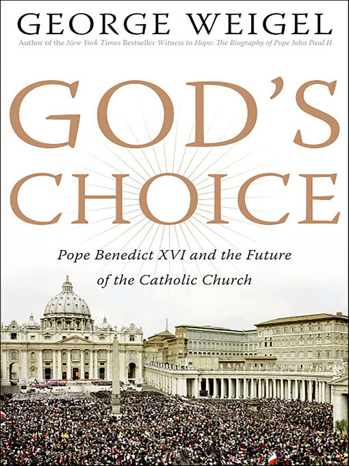 Title details for God's Choice by George Weigel - Wait list